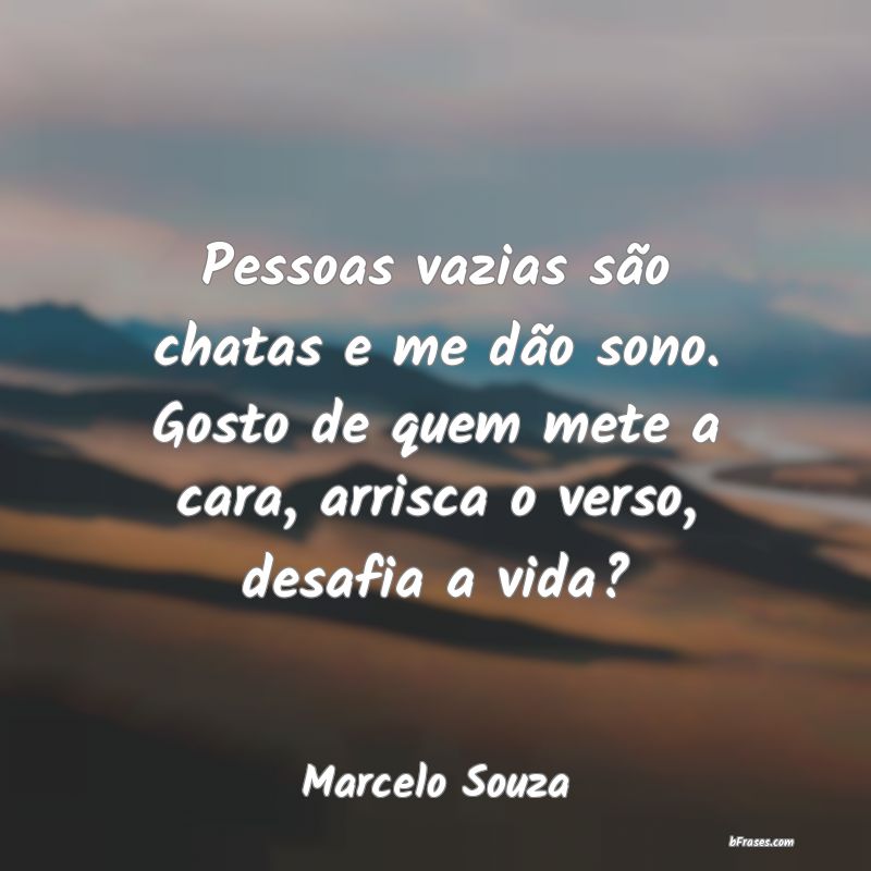 Frases de Marcelo Souza