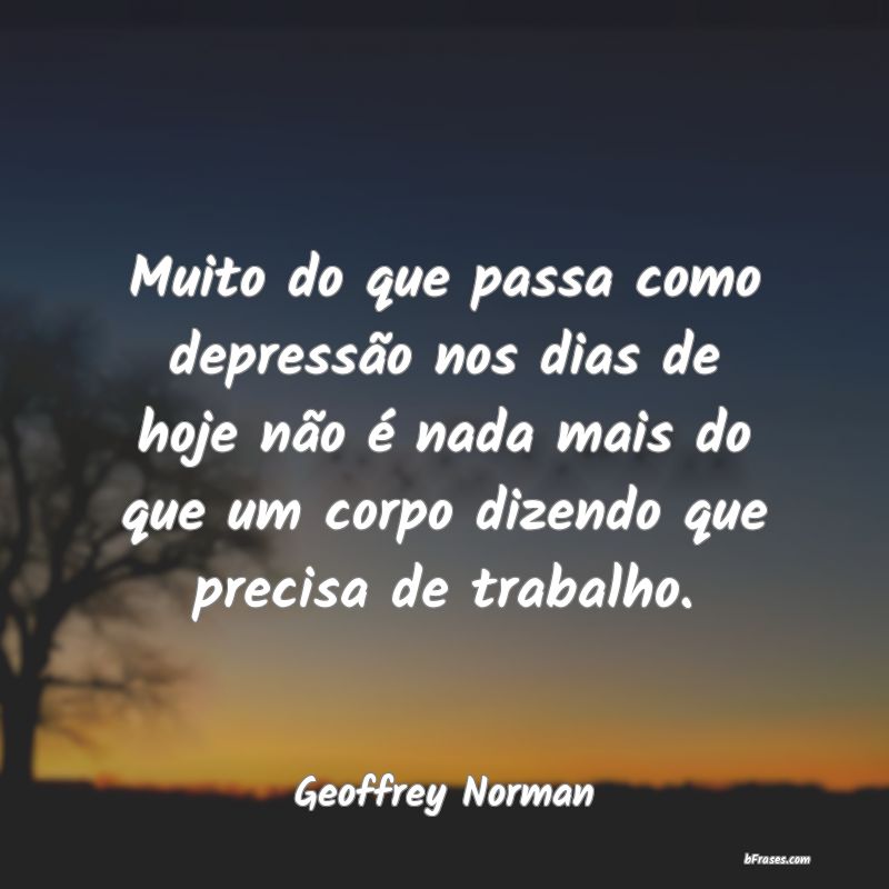 Frases de Geoffrey Norman