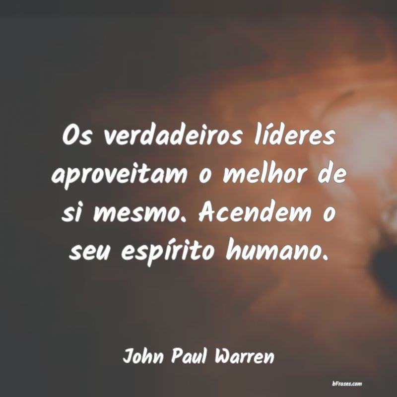 Frases de John Paul Warren