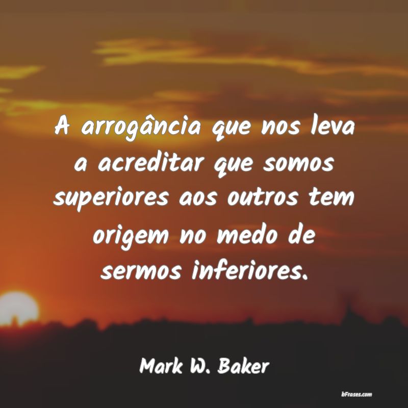 Frases de Mark W. Baker