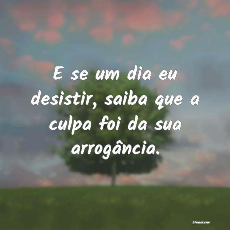 Frases de Arrogância