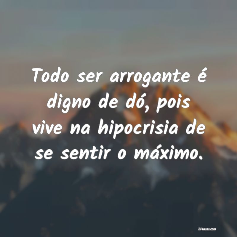 Frases de Arrogância