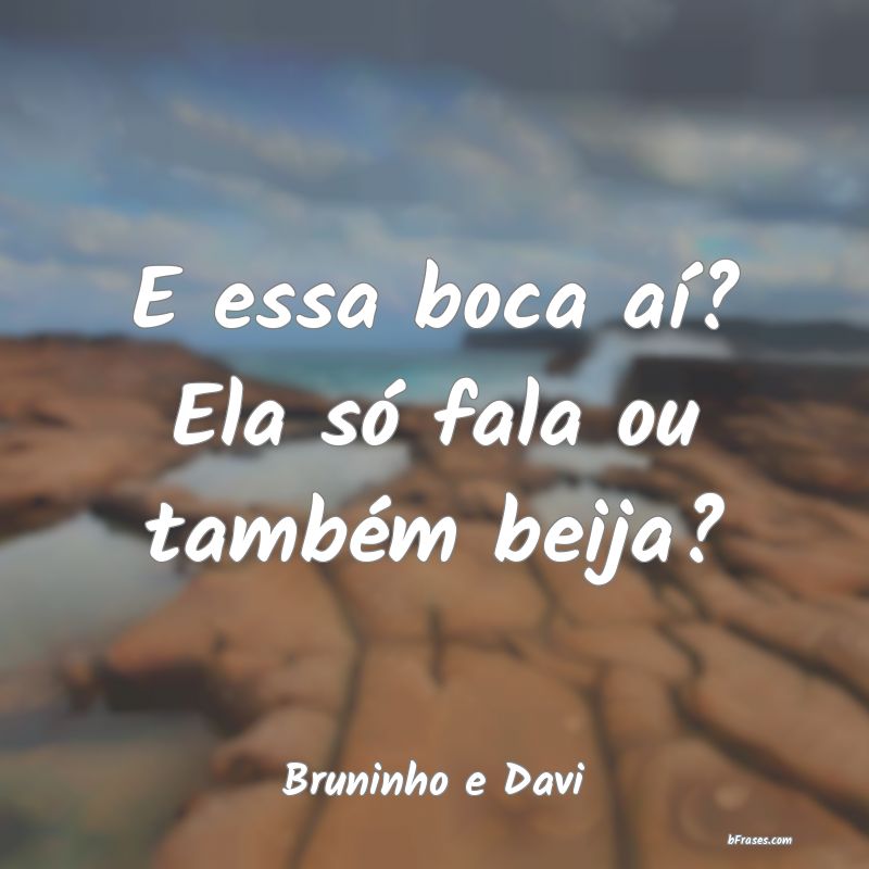 Frases de Bruninho e Davi