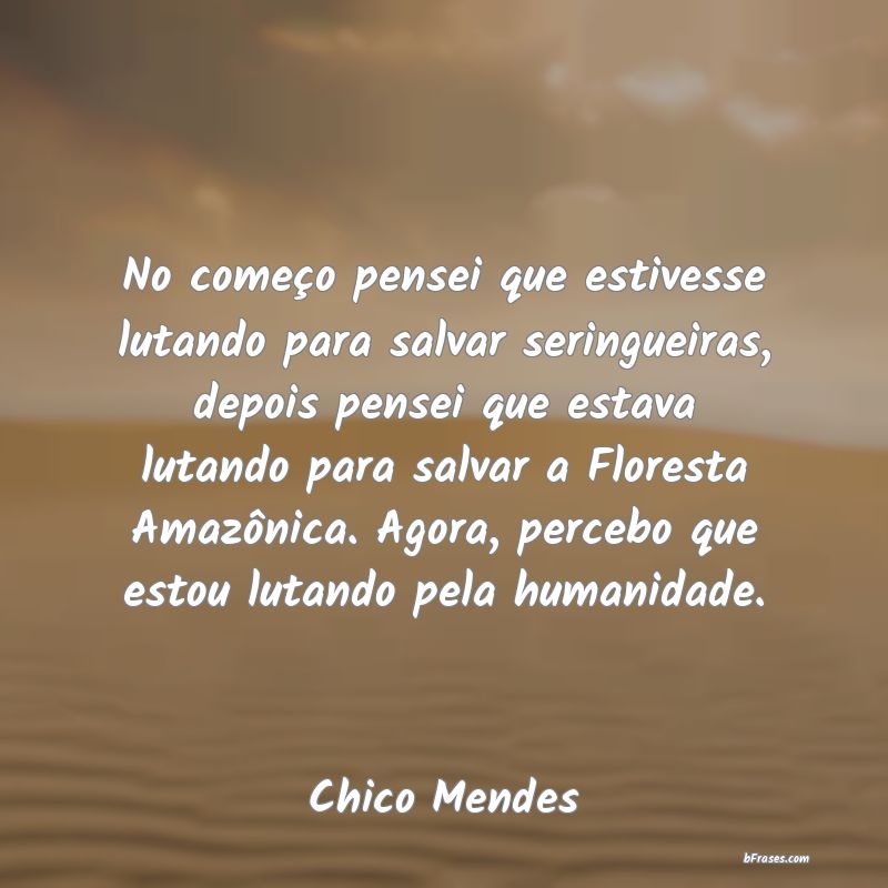 Frases de Chico Mendes