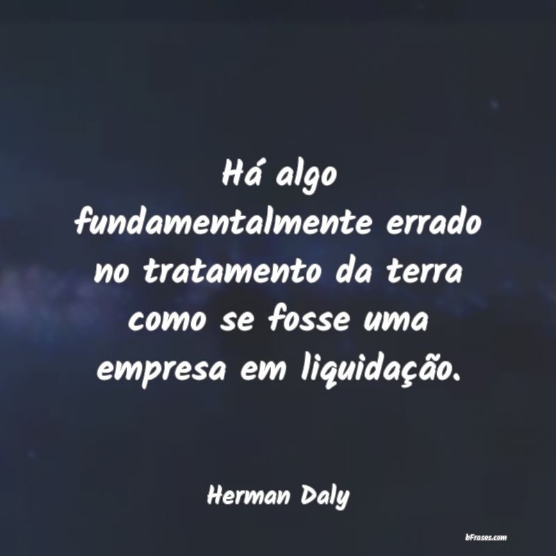 Frases de Herman Daly