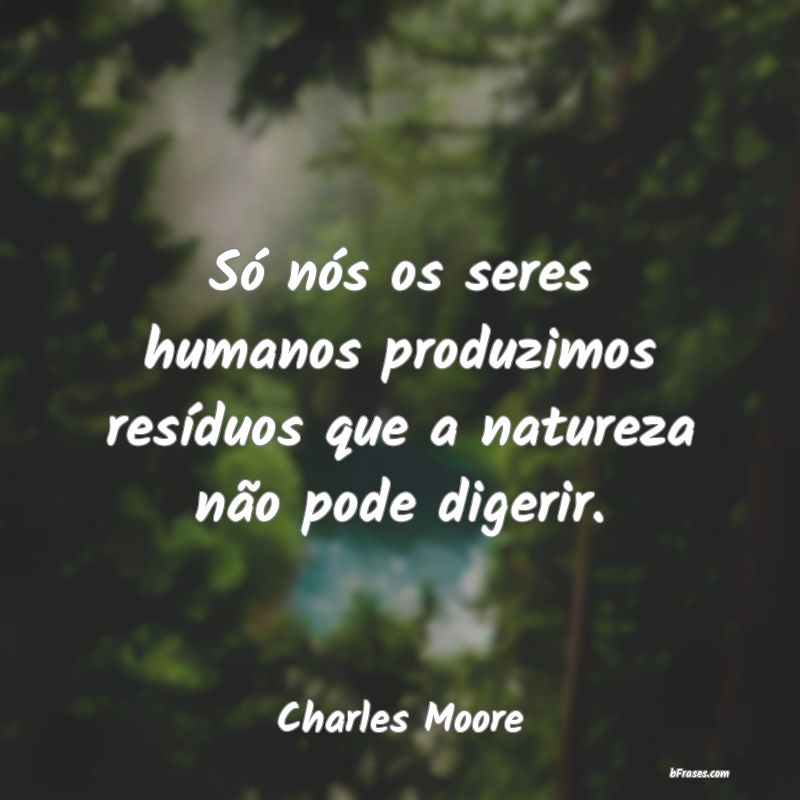 Frases de Charles Moore