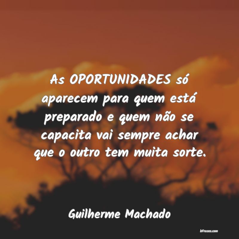 Frases de Guilherme Machado