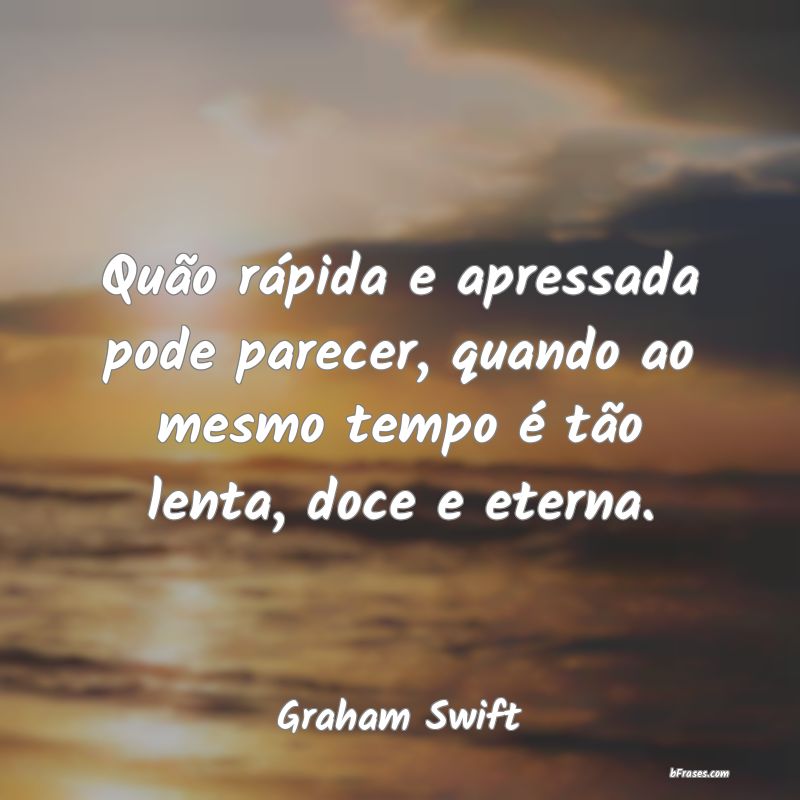 Frases de Graham Swift