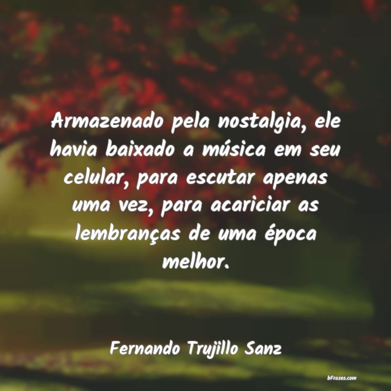 Frases de Fernando Trujillo Sanz