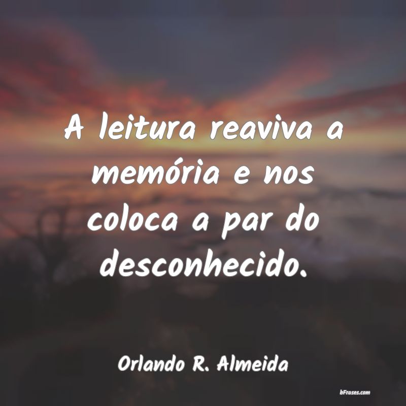 Frases de Orlando R. Almeida