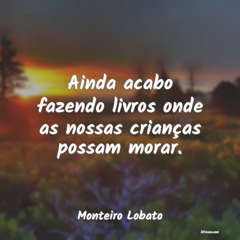 Frases de Monteiro Lobato