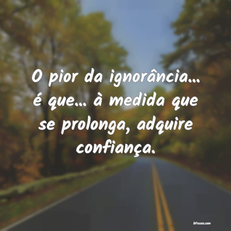 Frases de Ignorância