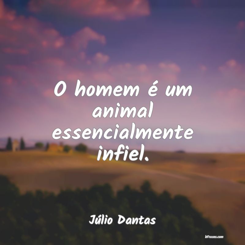 Frases de Júlio Dantas