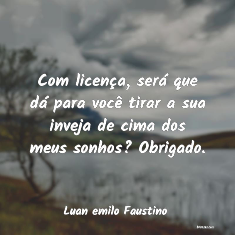 Frases de Luan emilo Faustino