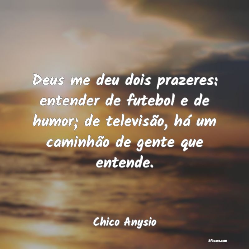 Frases de Chico Anysio