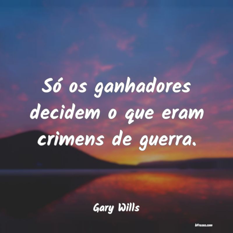 Frases de Gary Wills