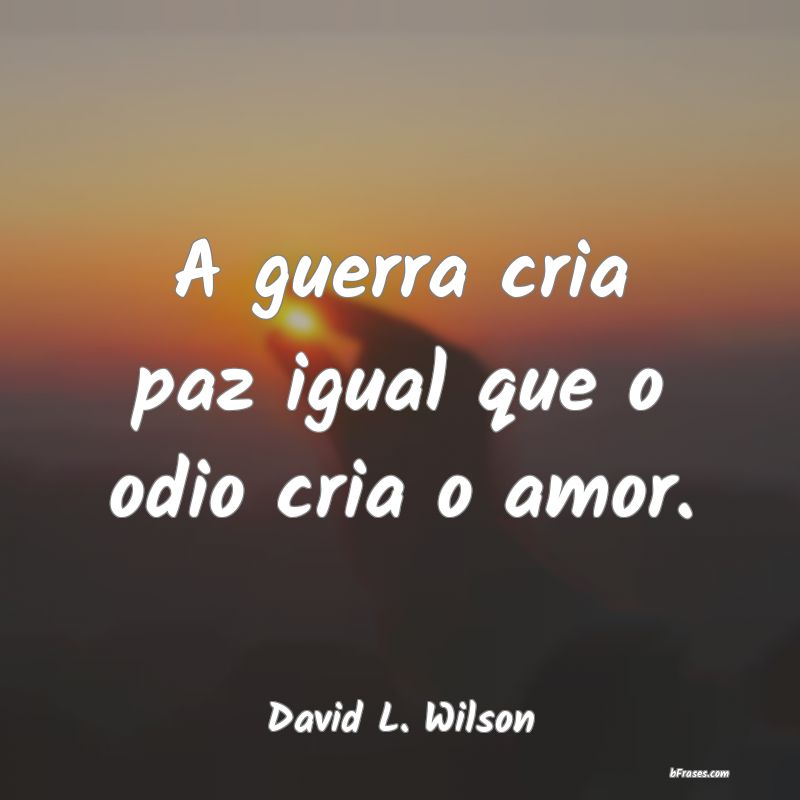 Frases de David L. Wilson