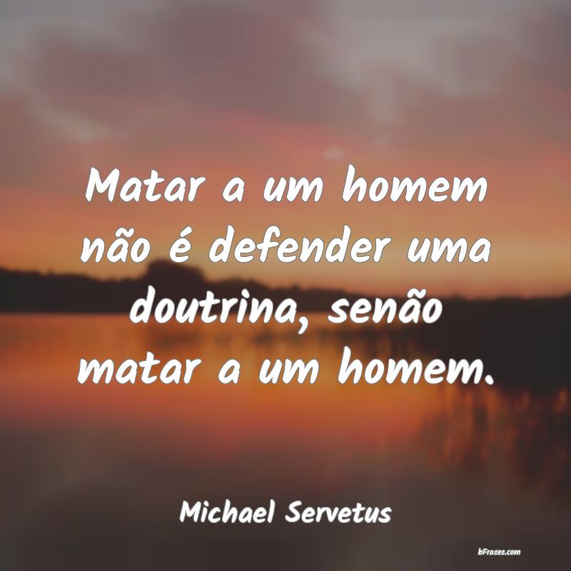 Frases de Michael Servetus