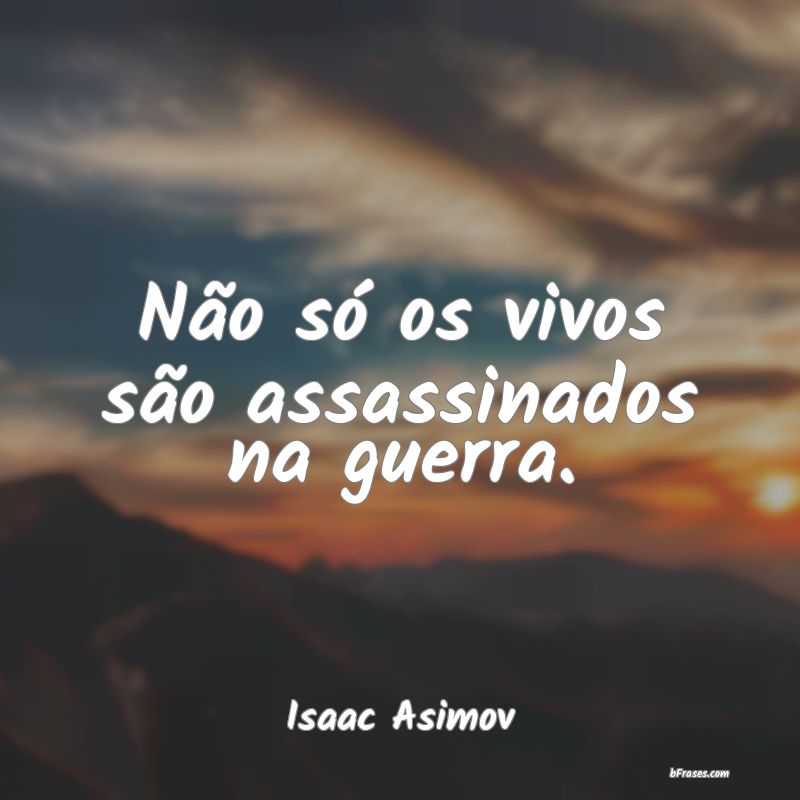 Na vida, ao contrário do xadrez, o jogo Isaac Asimov - Pensador