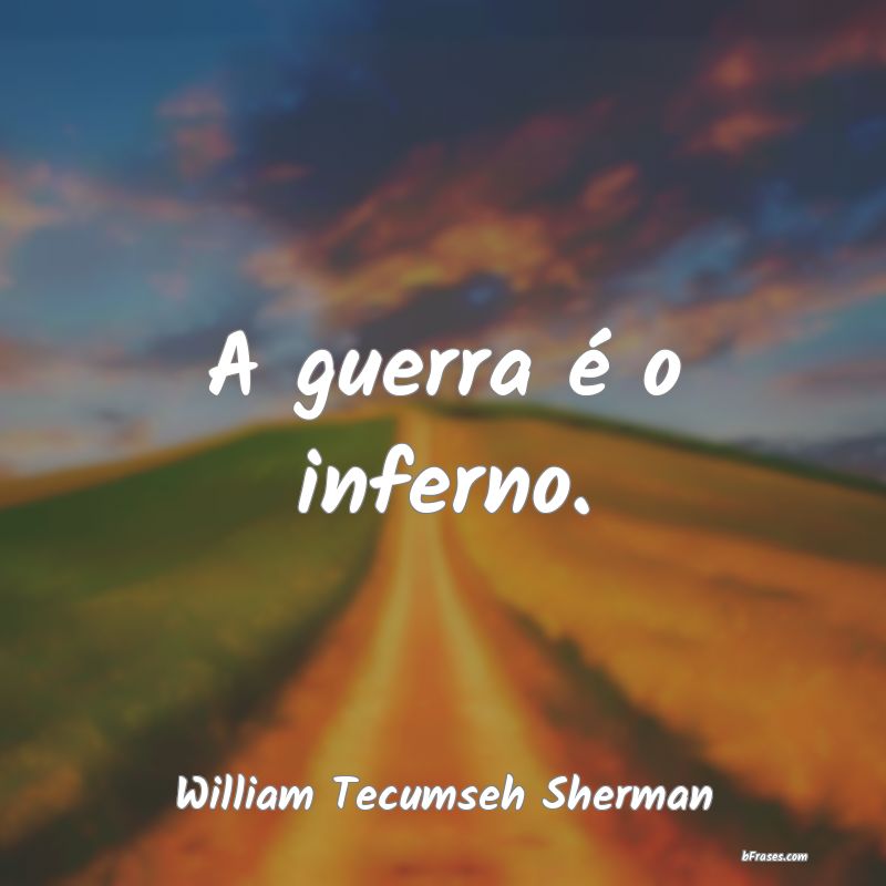 Frases de William Tecumseh Sherman