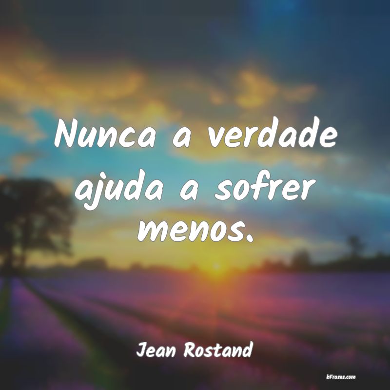 Frases de Jean Rostand