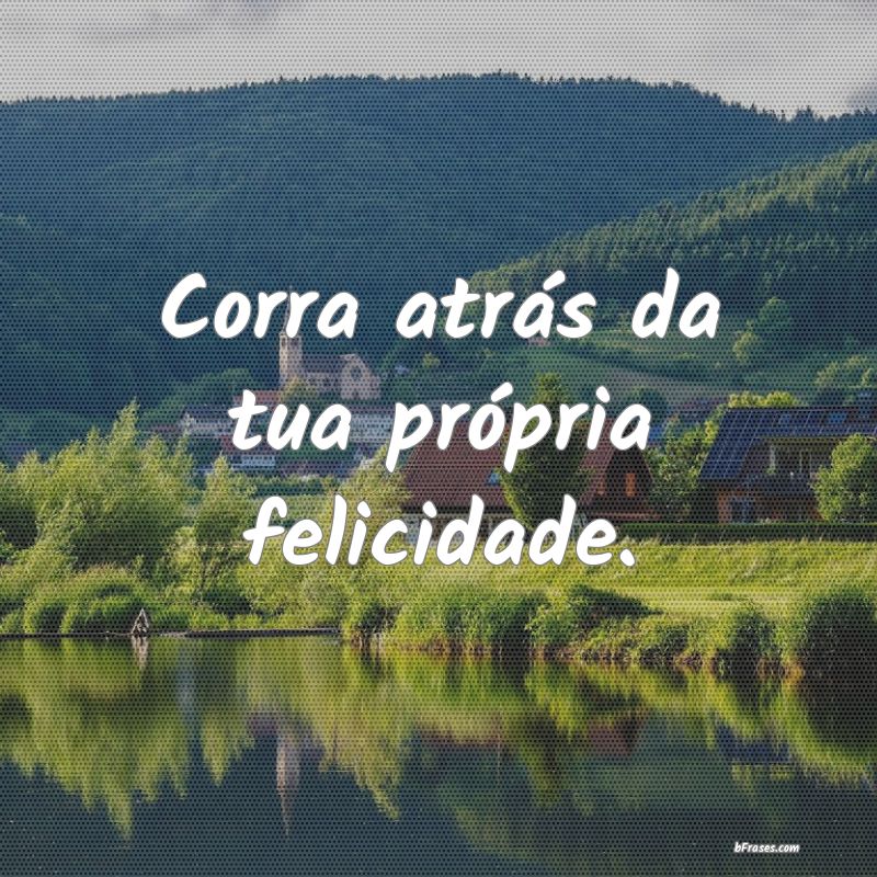 Frases de Felicidade