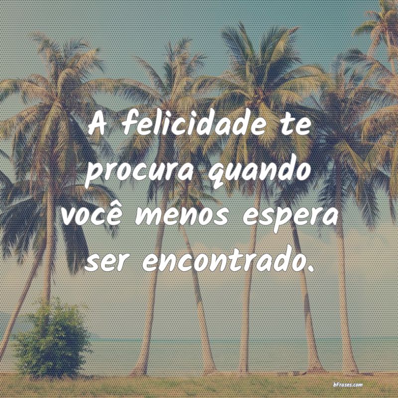 Frases de Felicidade