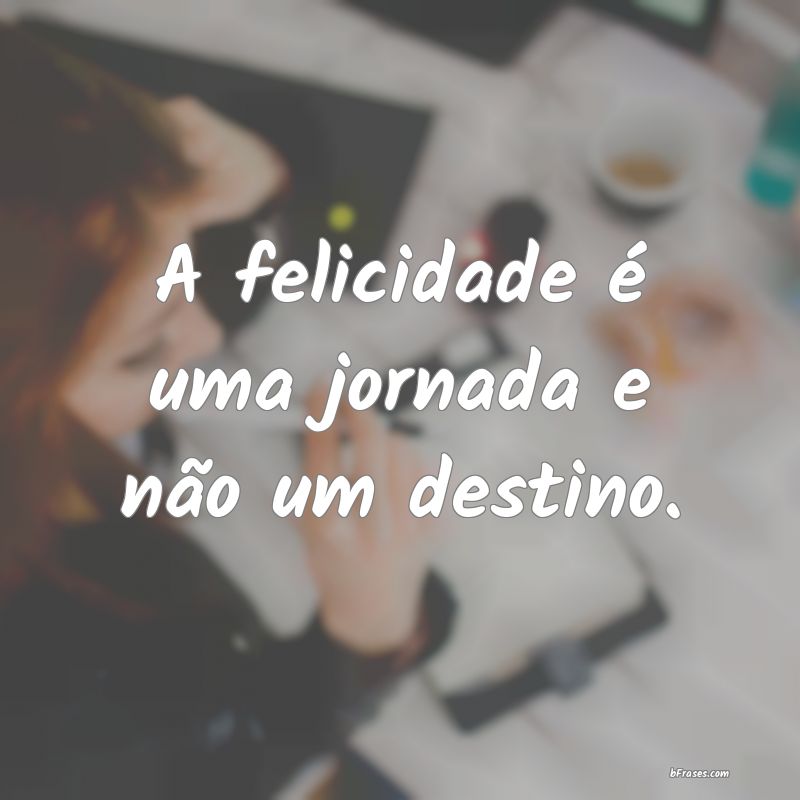 Frases de Felicidade