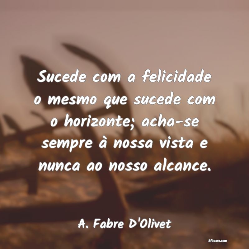 Frases de A. Fabre D'Olivet