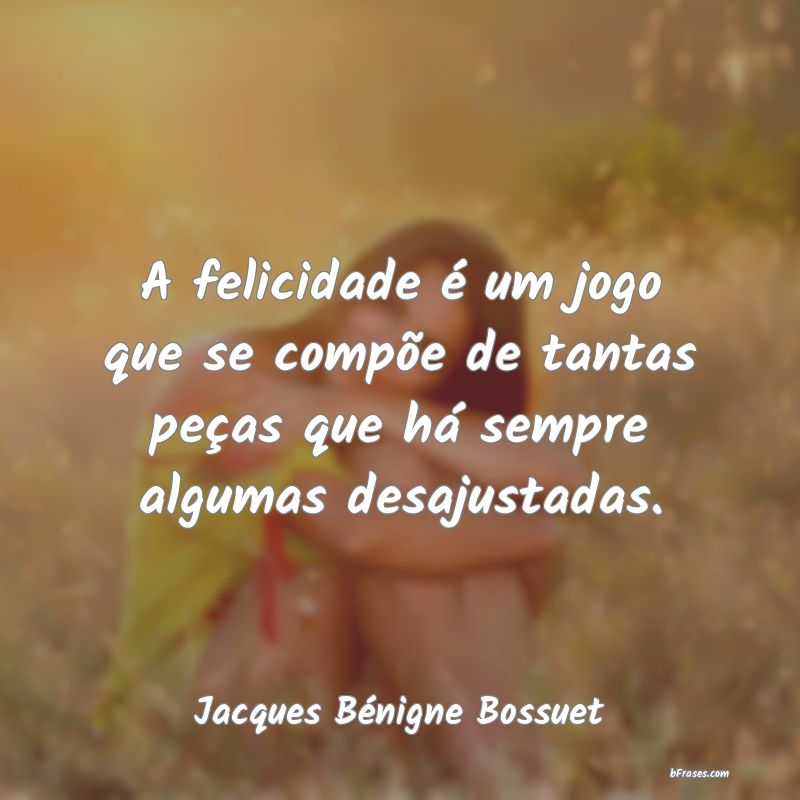 Frases de Jacques-Bénigne Bossuet