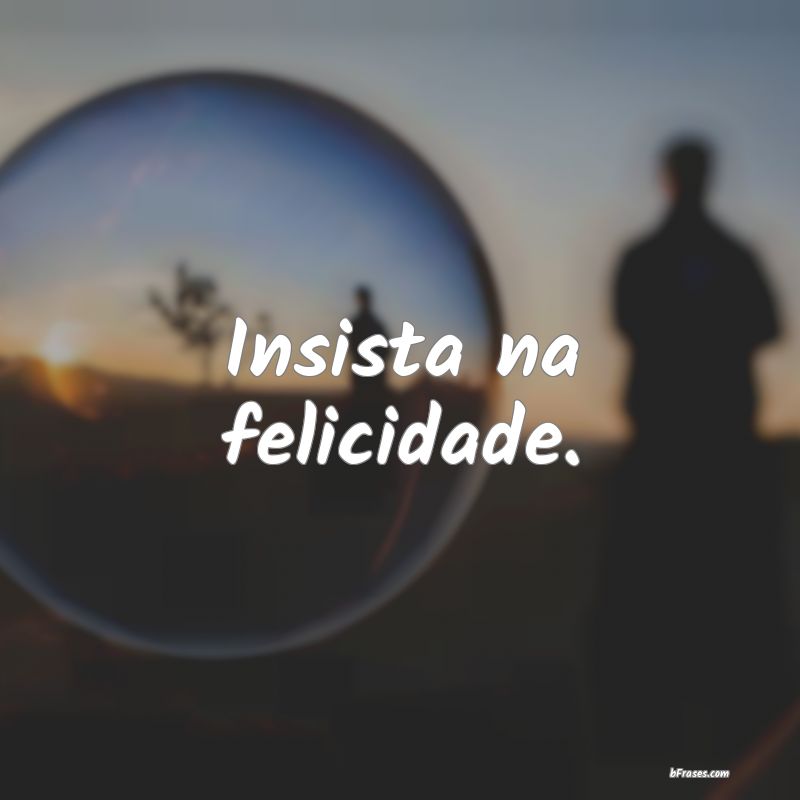 Frases de Felicidade