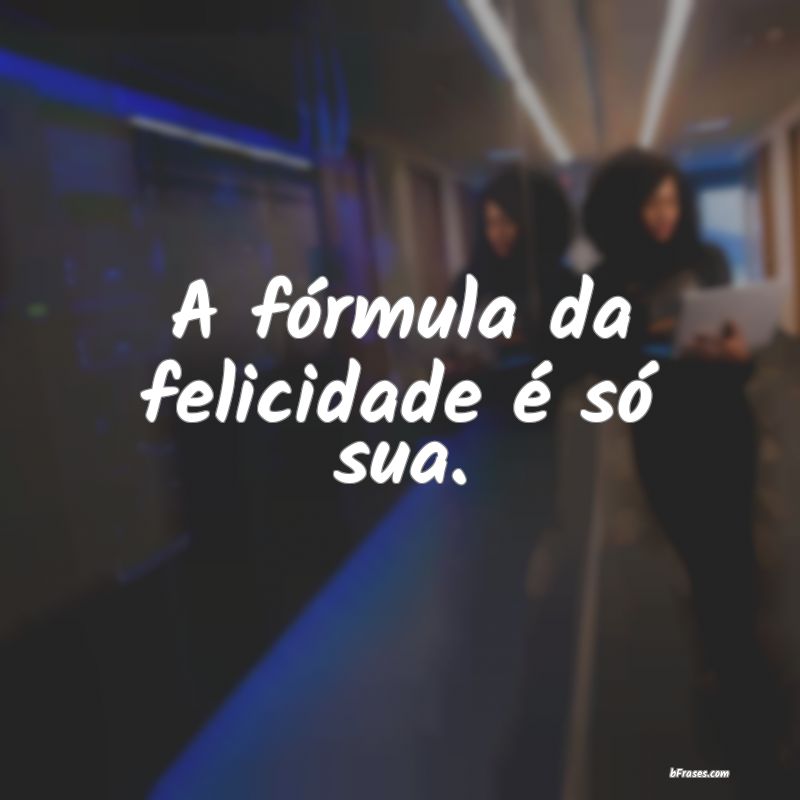 Frases de Felicidade