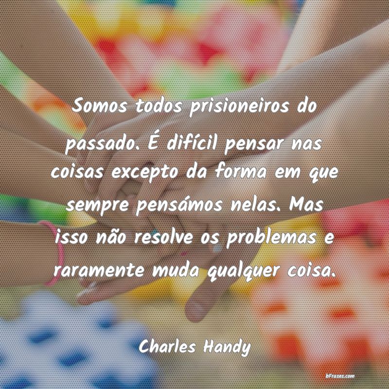 Frases de Charles Handy