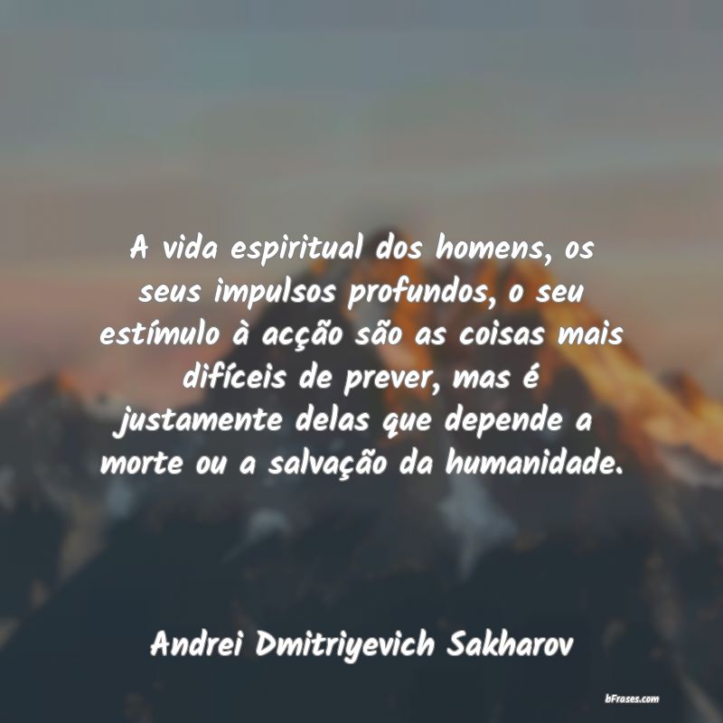 Frases de Andrei Dmitriyevich Sakharov