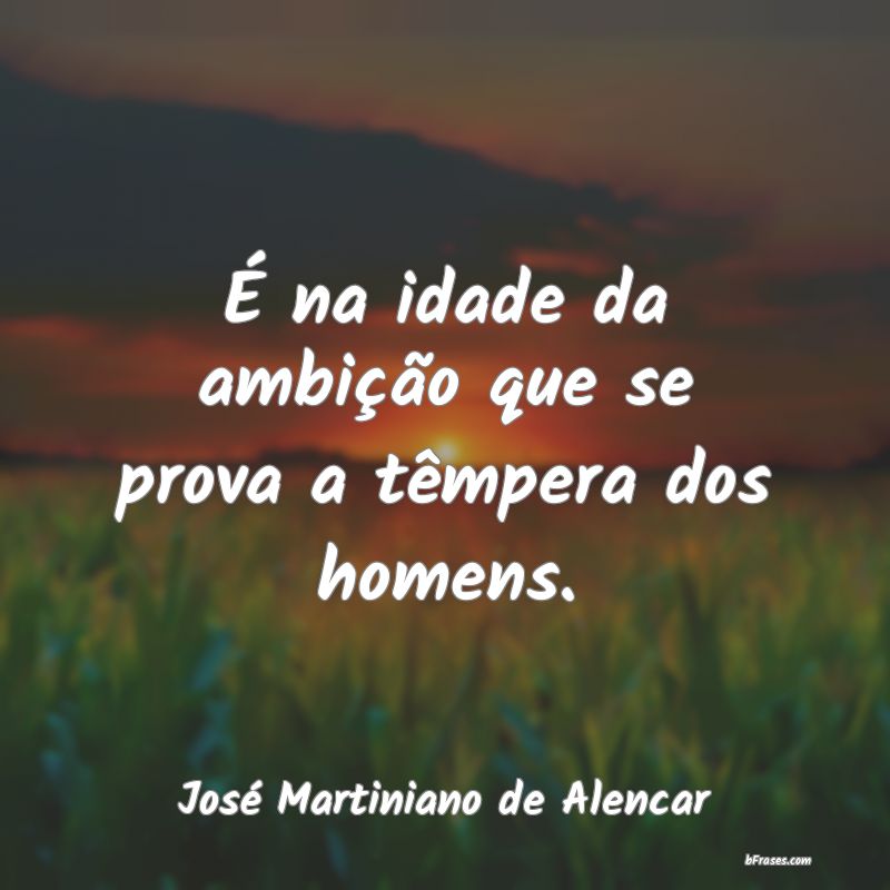 Frases de José Martiniano de Alencar