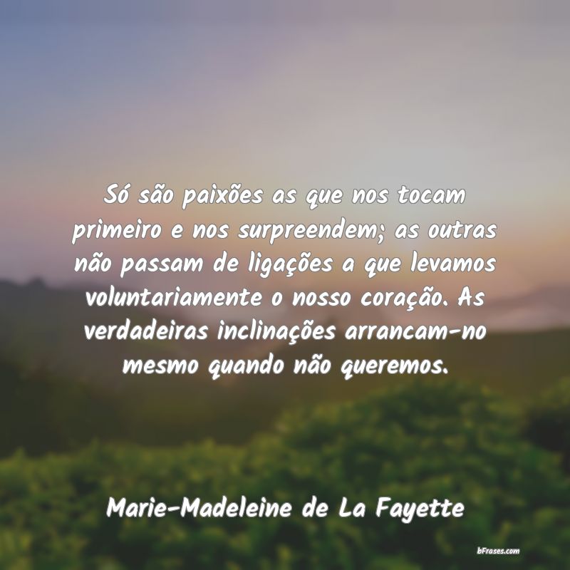 Frases de Marie-Madeleine de La Fayette