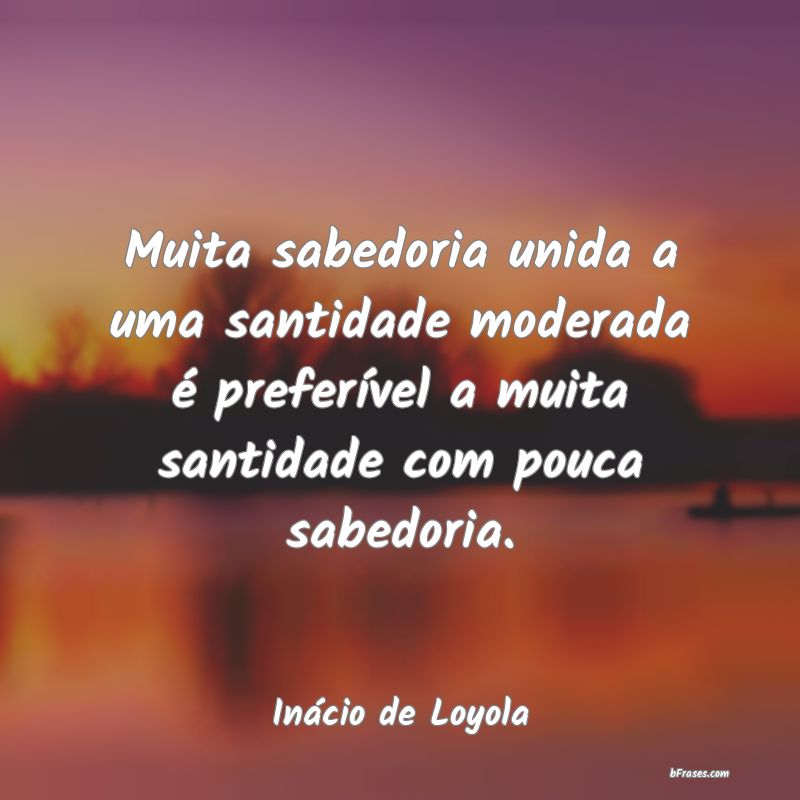 Frases de Inácio de Loyola