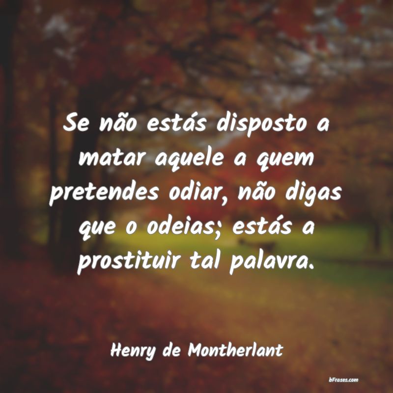 Frases de Henry de Montherlant