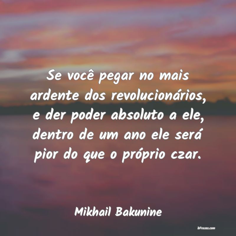 Frases de Mikhail Bakunine