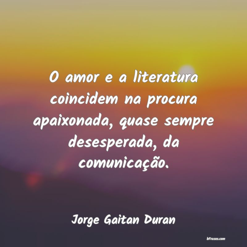 Frases de Jorge Gaitan Duran
