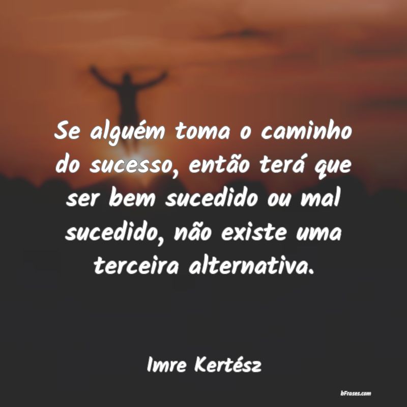 Frases de Imre Kertész
