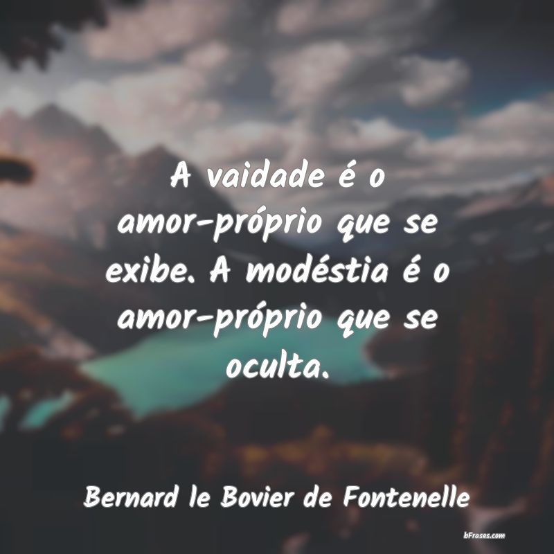 Frases de Bernard le Bovier de Fontenelle