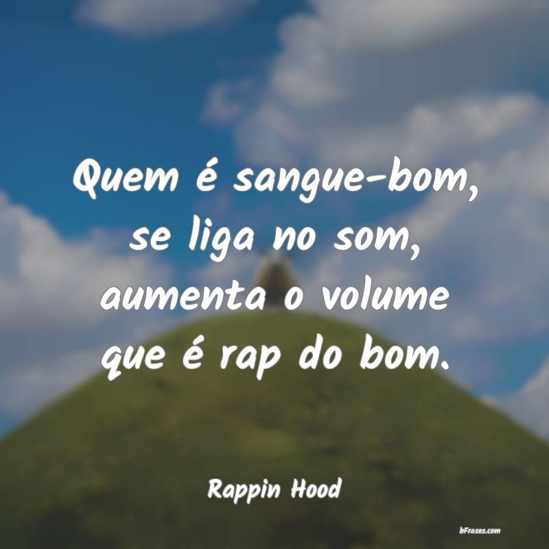 Frases de Rappin Hood