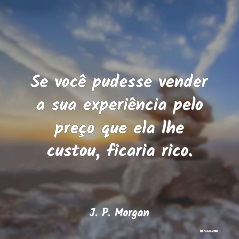 Frases de J. P. Morgan