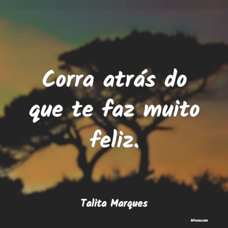 Frases de Talita Marques