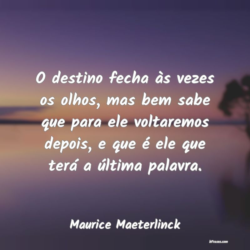Frases de Maurice Maeterlinck
