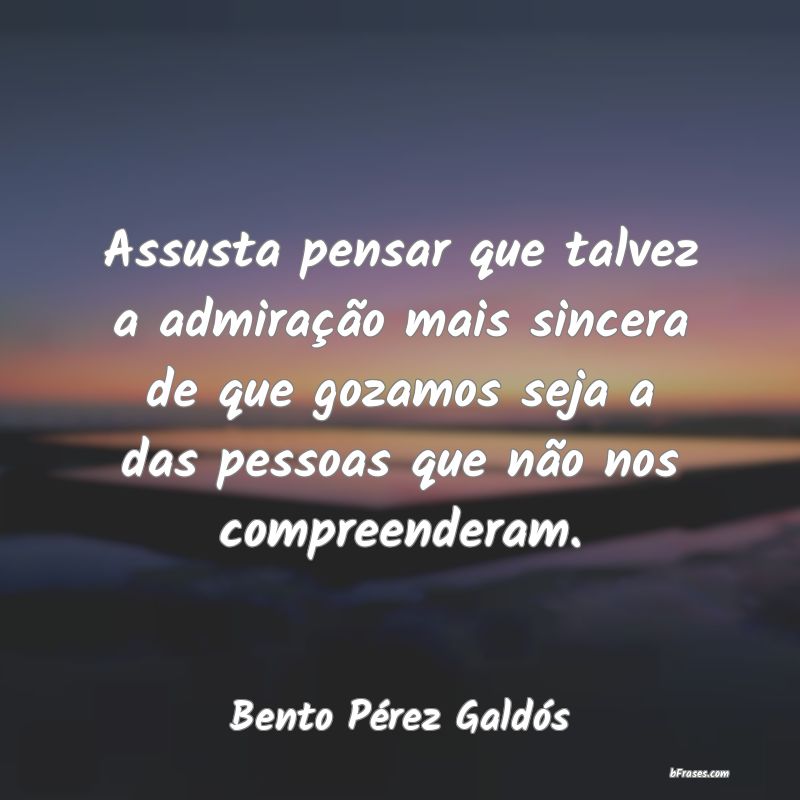 Frases de Bento Pérez Galdós