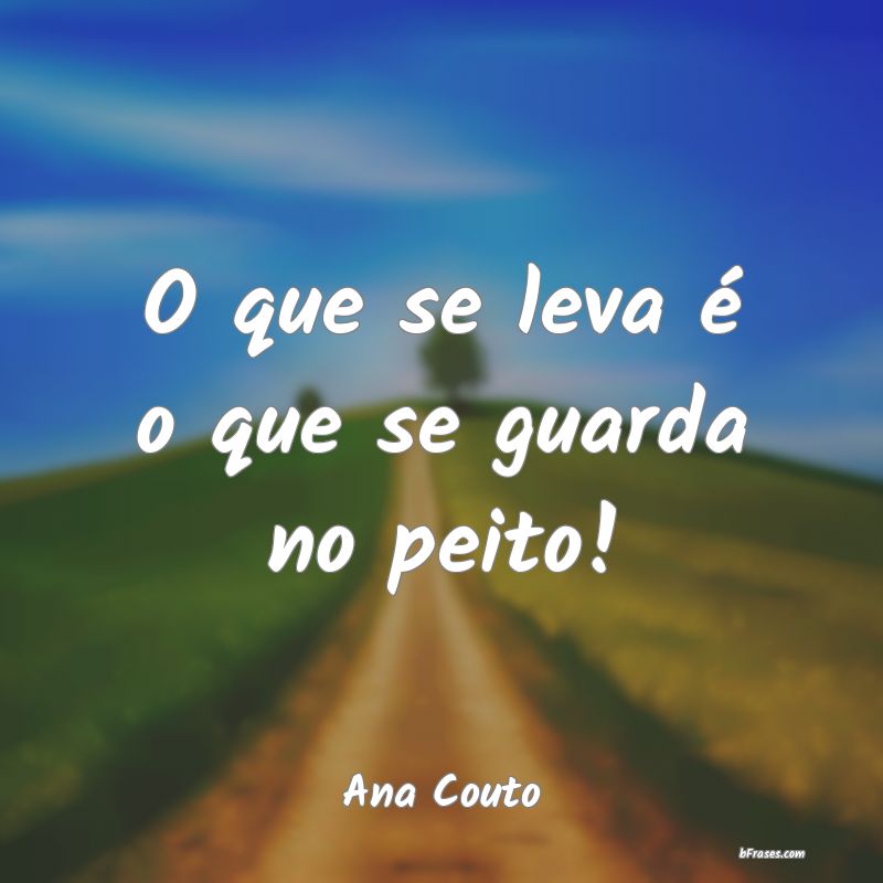 Frases de Ana Couto