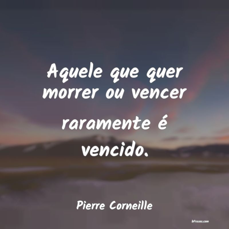 Frases de Pierre Corneille