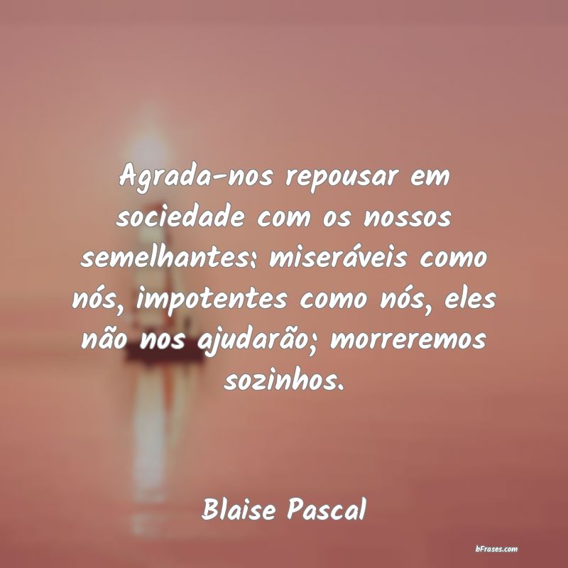 Frases de Blaise Pascal